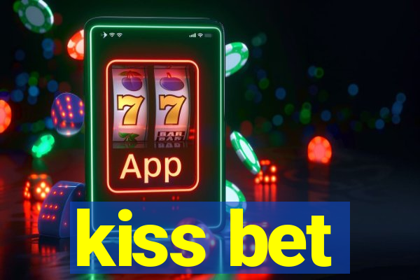 kiss bet